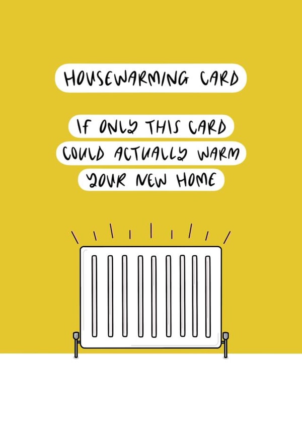 Funny Radiator New Home Card - Housewarming - If Only This Card Could Actually Warm Your New Home created by Muses & May