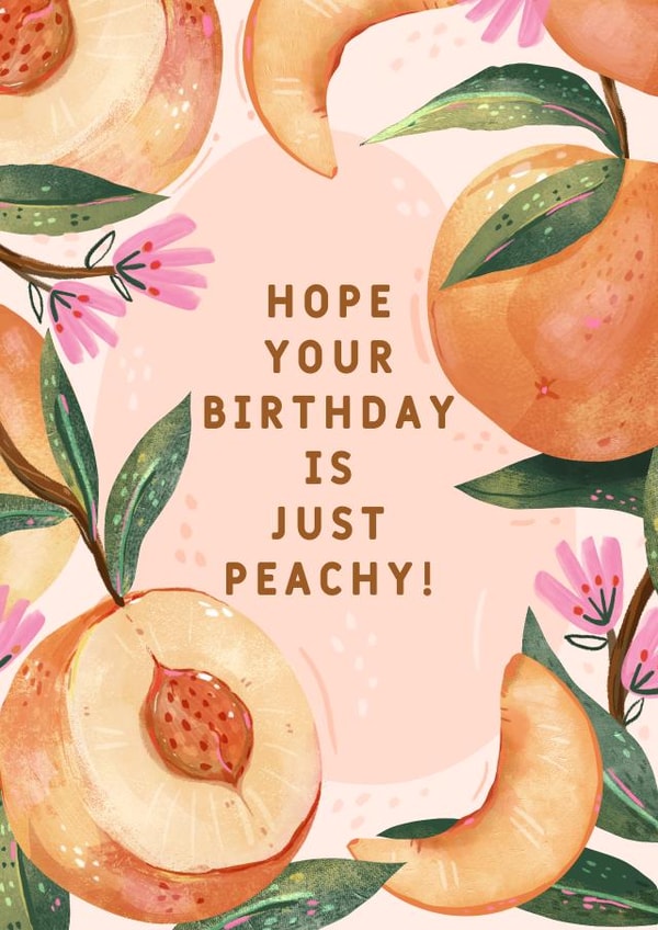 Pretty Birthday Card - For Her - Peaches - Just Peachy! created by Anna Cheng Design & Print