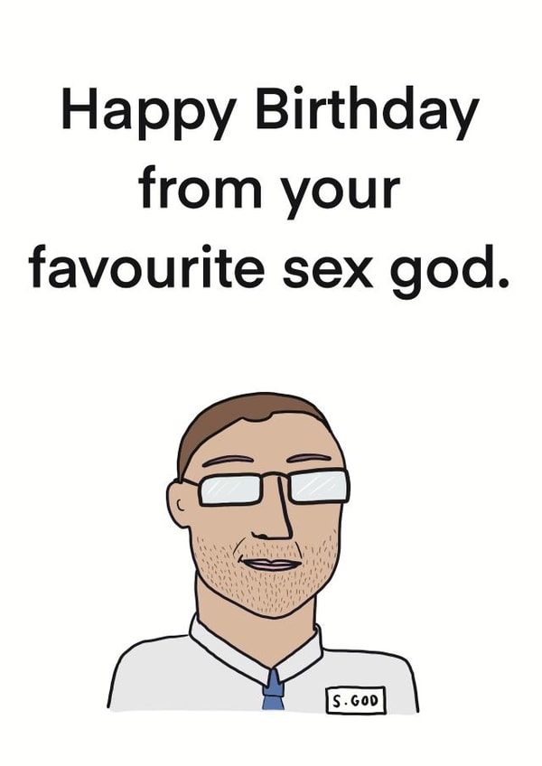 Happy Birthday From Your Favourite Sex God. created by Childish Ramblings