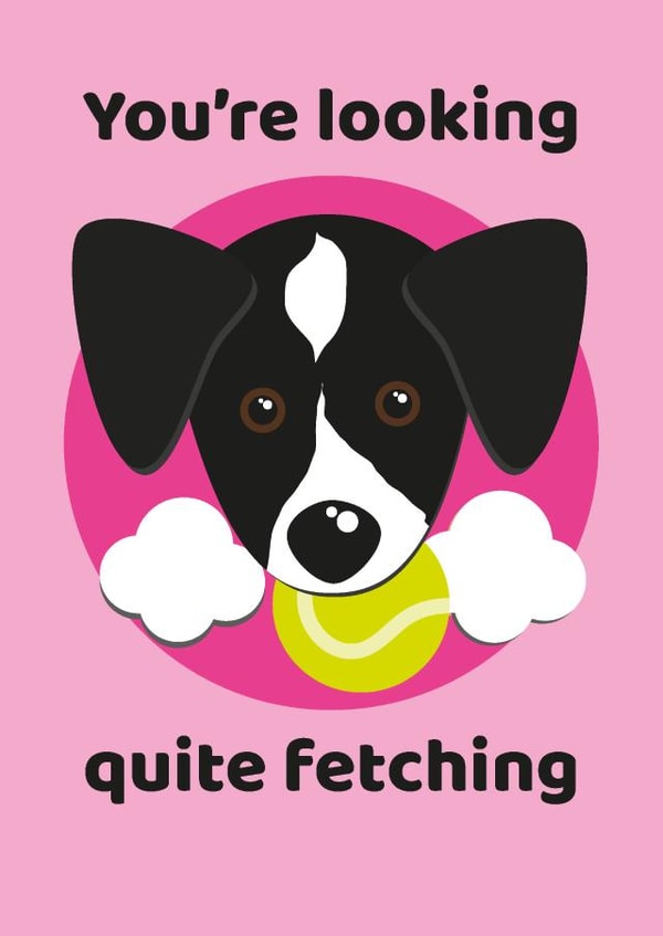 You're looking quite fetching dog card created by Rulu