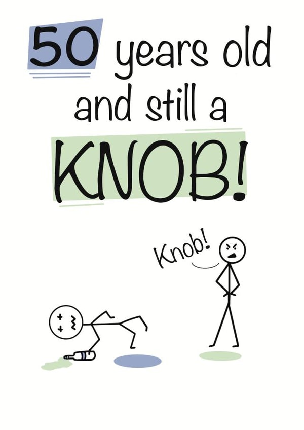 Cheeky 50th birthday card - still a knob! created by Shore Designs