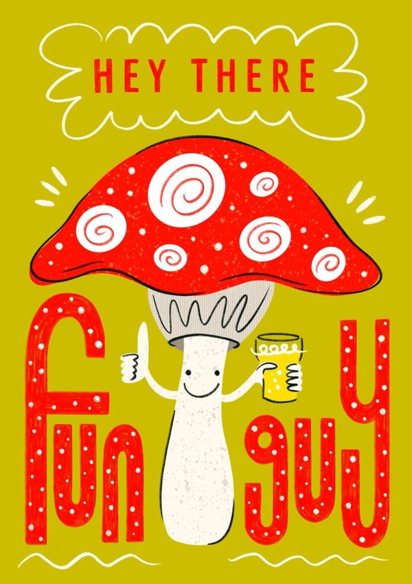 Punny Fungi Friendship Card - Mushroom - Hey There Fun Guy created by Angharad Ffion Design 