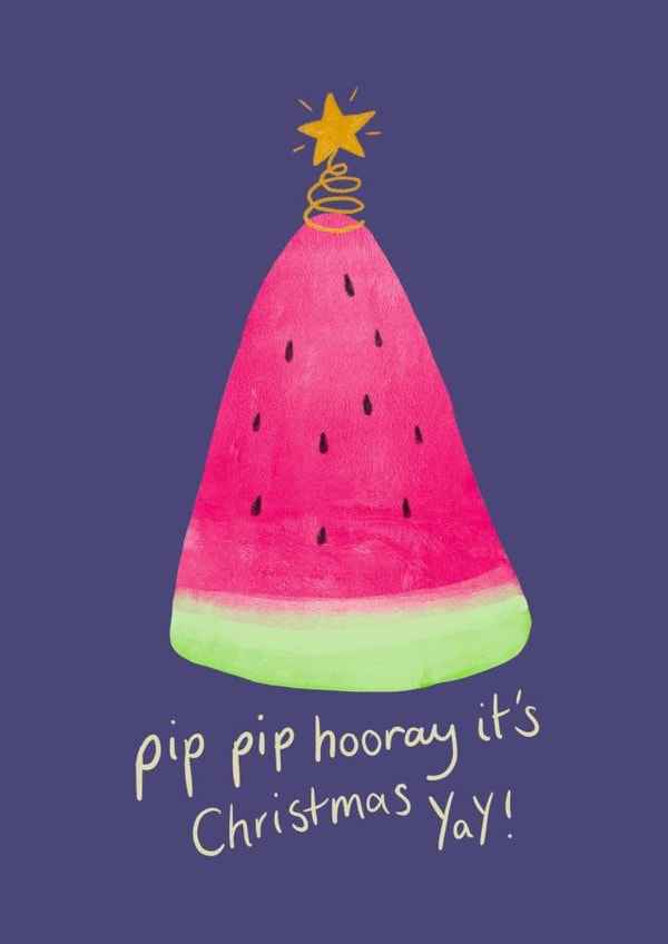 Funny Christmas Card - Fruit pun watermelon - Pip Pip Hooray it's Christmas created by Verity sparks