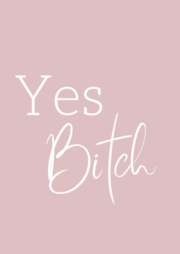 Yes Bitch Card created by @Little Gifts Suffolk