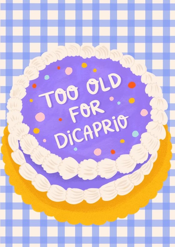 Too Old For Leo DiCaprio | Funny Birthday Card created by @tikkled.pink