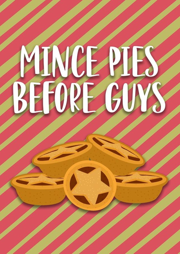 Funny Christmas card for your friends - Mince Pies Before Guys created by Prints With Personality