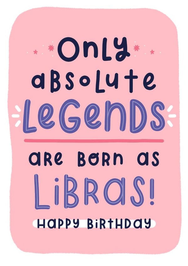 Funny Libra Zodiac Star Sign Horoscope Birthday Card for Absolute Legends created by Joanne Hawker