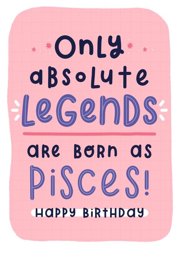 Funny Pisces Zodiac Star Sign Horoscope Birthday Card for Absolute Legends created by Joanne Hawker