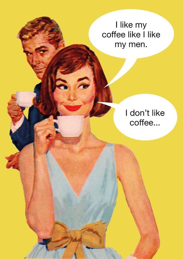 Funny vintage Card for Coffee lovers, whether or not you like coffee or men... created by kissmekwik