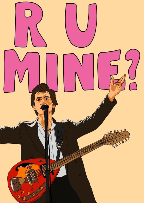 R U Mine? From the Arctic Monkeys created by Cards you fancy