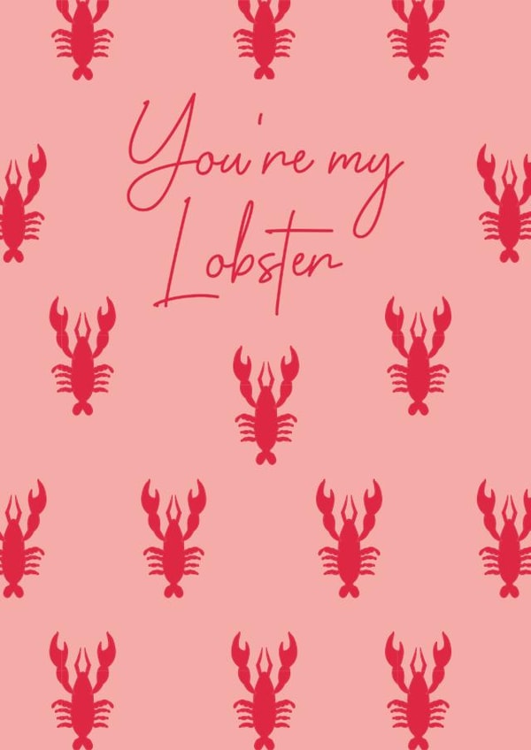 You’re my Lobster Card - Perfect for him or her on Valentines Day / Anniversary created by Amber Rose L Designs