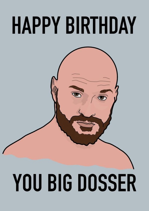 Tyson Fury - Happy Birthday you big dosser created by Doodles by Fish