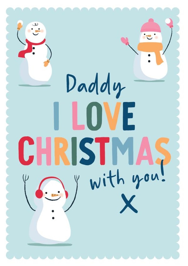 Cute Snowman Christmas Card for Daddy - I Love Christmas with you! created by Sarah Catherine