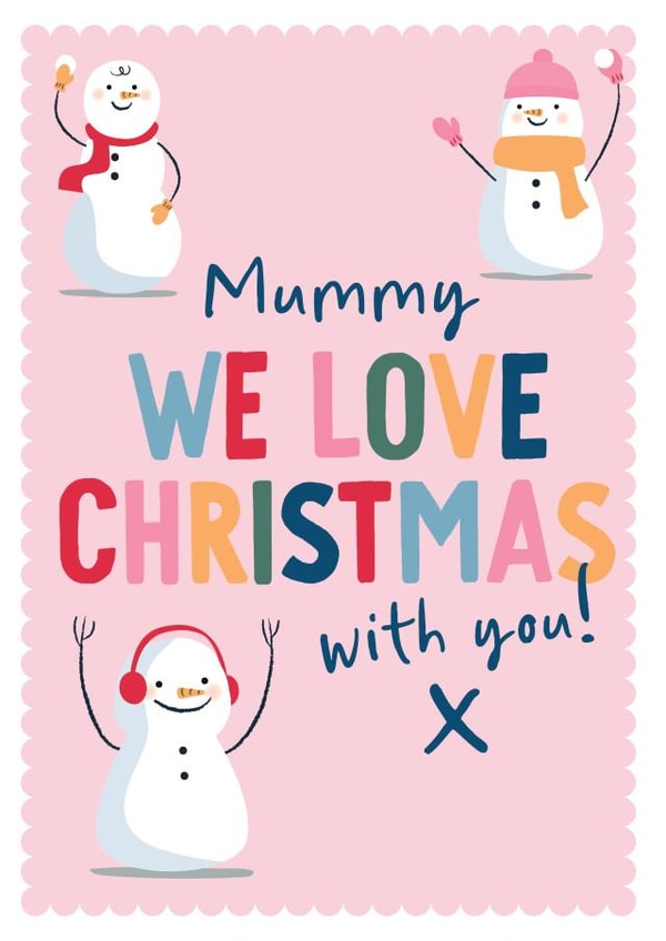 Cute Snowmen Christmas Card for Mummy - We love Christmas with you! created by Sarah Catherine
