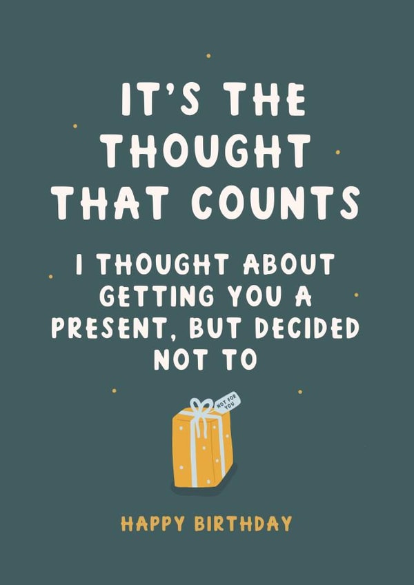 Funny Birthday Card - The Thought That Counts created by Abbie Imagine