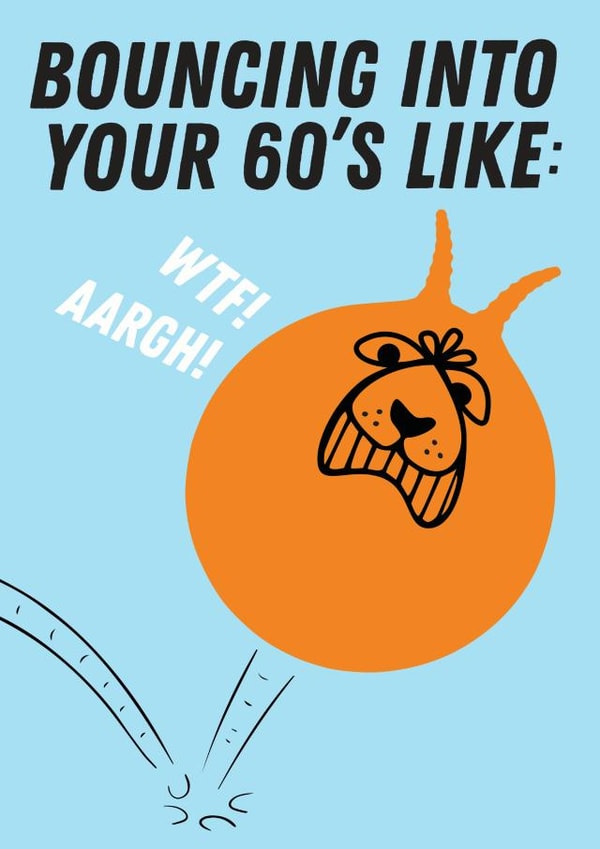 Cheeky 60th Birthday card - space hopper - bouncing into your 60s like aargh! created by Kyleigh Orlebar