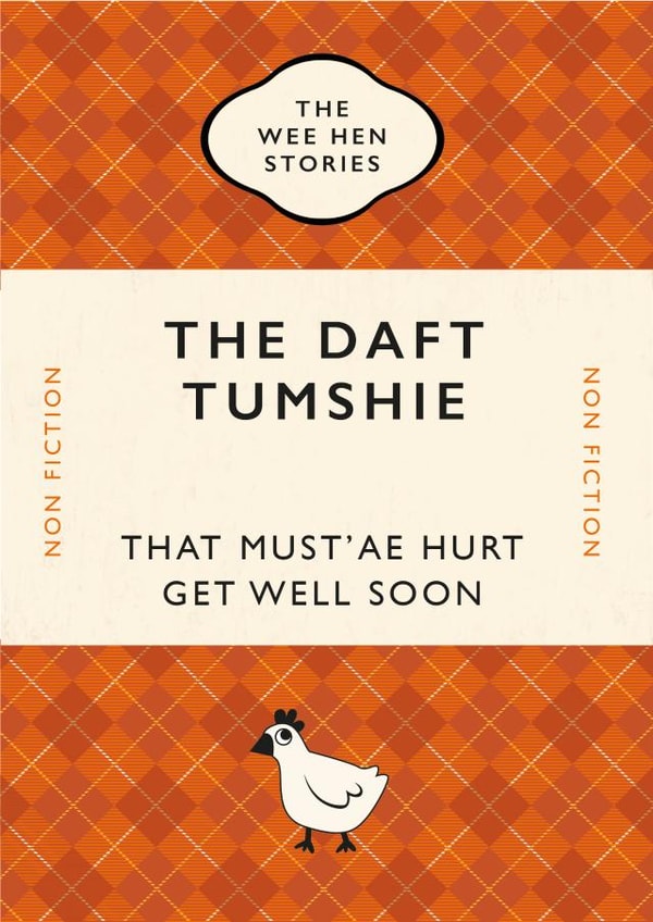 The Daft Tumshie – Get well soon/speedy recovery – Scottish book cover –wee hen created by Yay Days