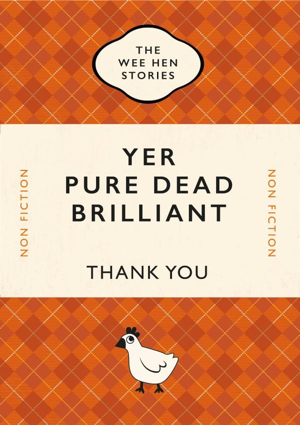 Yer Pure Dead Brilliant thank you card –Scottish – Tartan – book cover – wee hen created by Yay Days