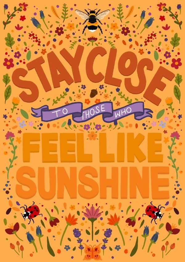 Thoughtful friendship card - stay close to those who feel like sunshine created by Hey Cutie