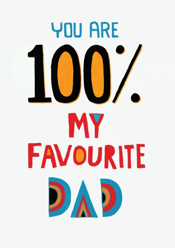 100% my favourite Dad! Typographic design created by Pencilface