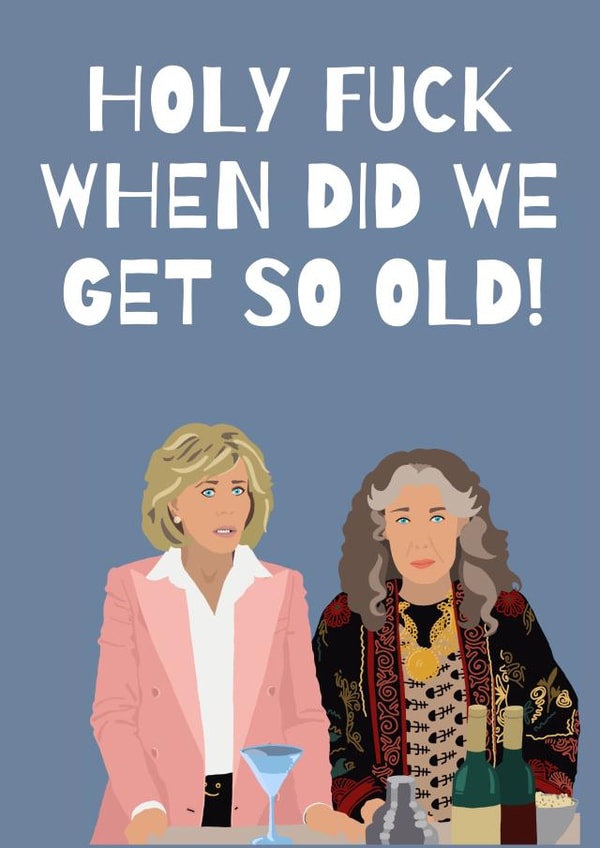 Grace and Frankie inspired birthday card for your best friend created by The Hillmo's
