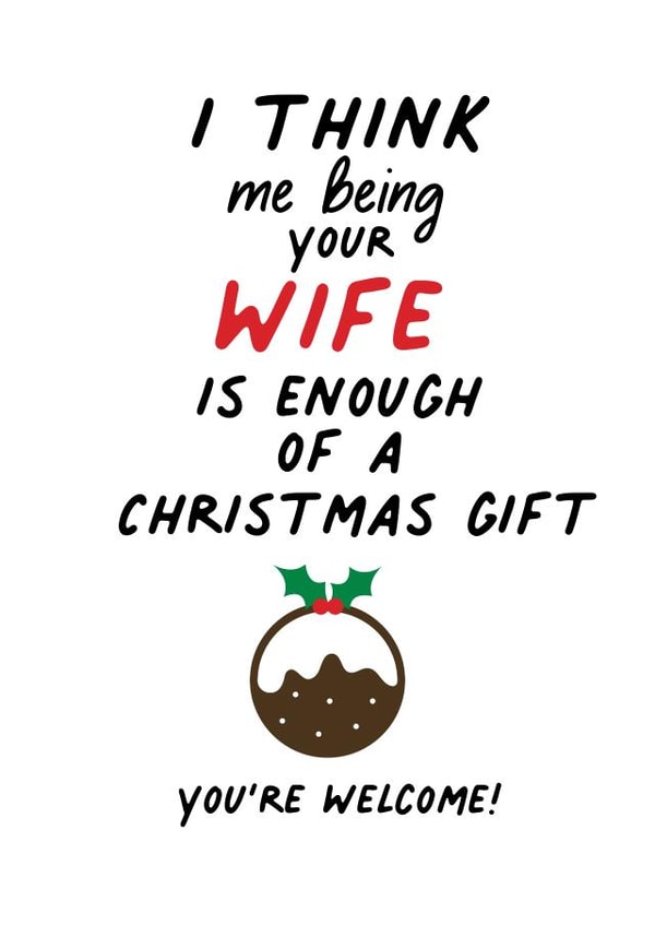 Cute Christmas card to send to your husband/wife to say you're the gift created by IWLT