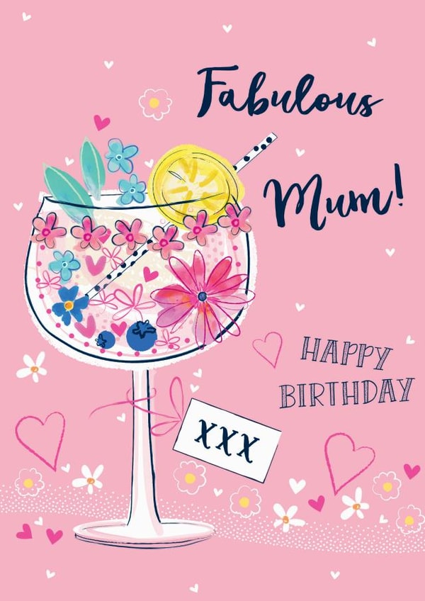 Pretty floral gin glass birthday card for Mum. Fabulous Mum! Happy Birthday xxx created by Katie Phythian Design