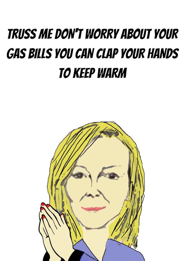 Liz Truss Clapping hands to keep yourself warm Card created by Jan Munro
