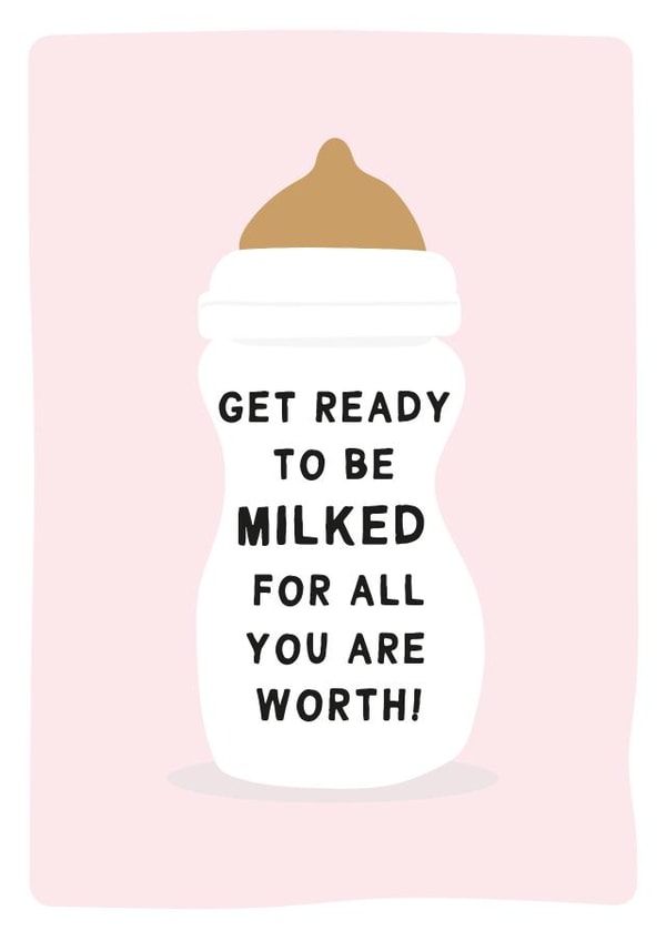Get Ready To Be Milked For All You Are Worth - Funny New Baby Card! created by Gem Draws Stuff