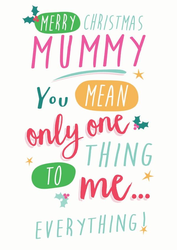 Merry Christmas Mummy... you mean everything to me! created by Quitting Hollywood