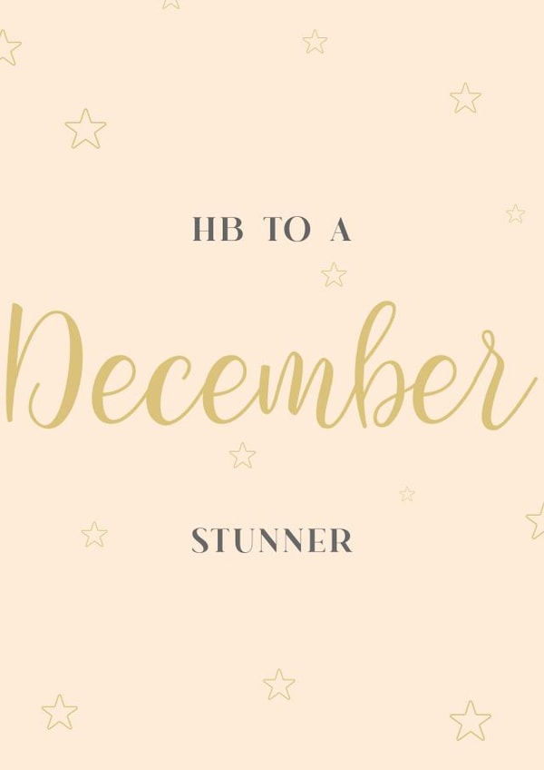December Stunner - Happy Birthday - December Born - Calligraphy Style created by Lisa Anne
