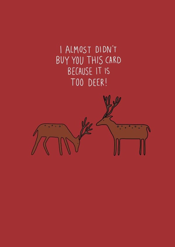 Funny Christmas card - Too Deer - for family and friends created by Pen and Puns 