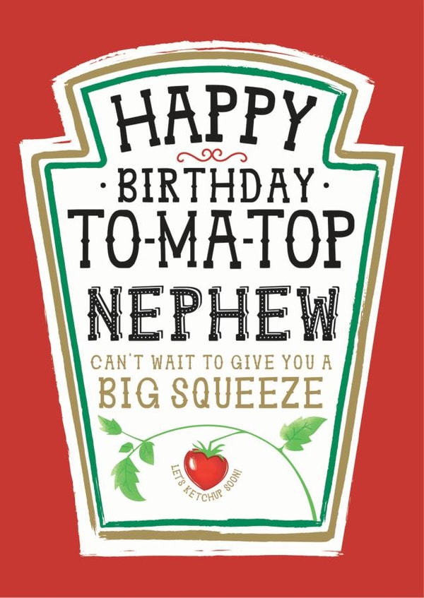 Funny Nephew Birthday Card, Happy Birthday - Heinz Tomato Ketchup/ Sauce created by la la la Designs
