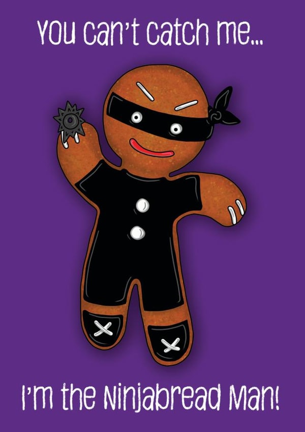 Funny Christmas Ninjabread Card - Gingerbread Ninja - You Can't Catch Me... created by Charlie - Cherry Pie Lane