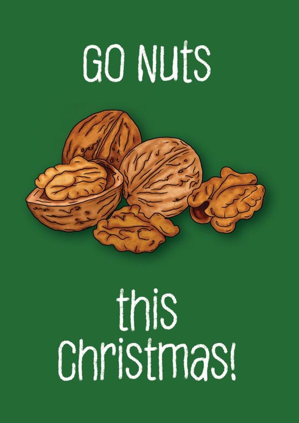Funny Christmas Card - Christmas Nuts - Go nuts this Christmas! created by Charlie - Cherry Pie Lane