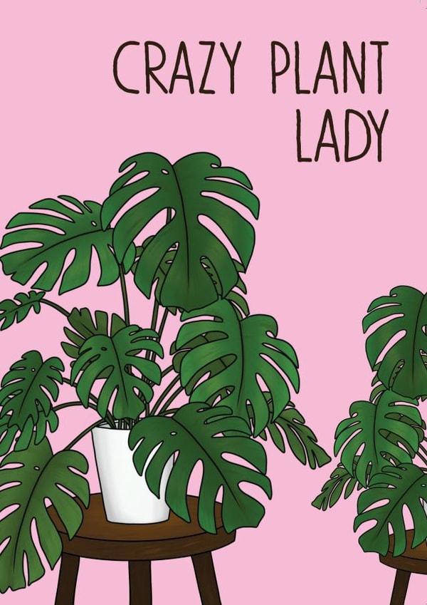Funny Plant Card - Monstera - Crazy Plant Lady created by Charlie - Cherry Pie Lane
