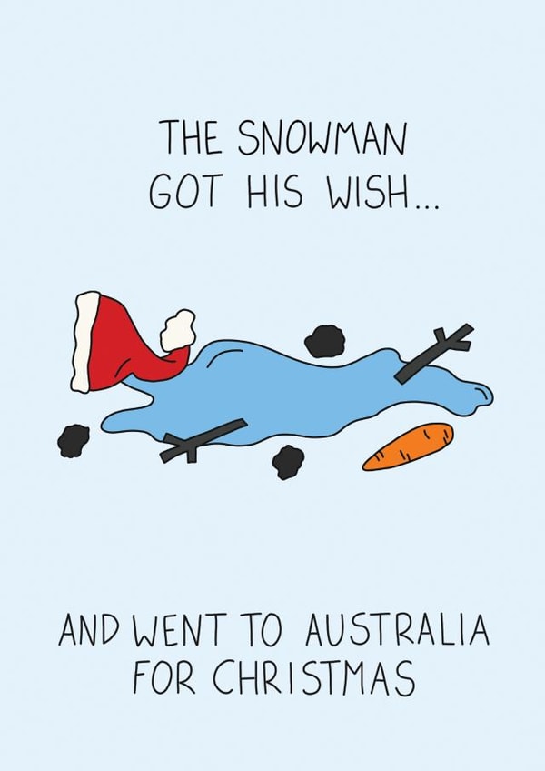 What happens when a snowman finally goes to Australia for Christmas? created by Becky Wood