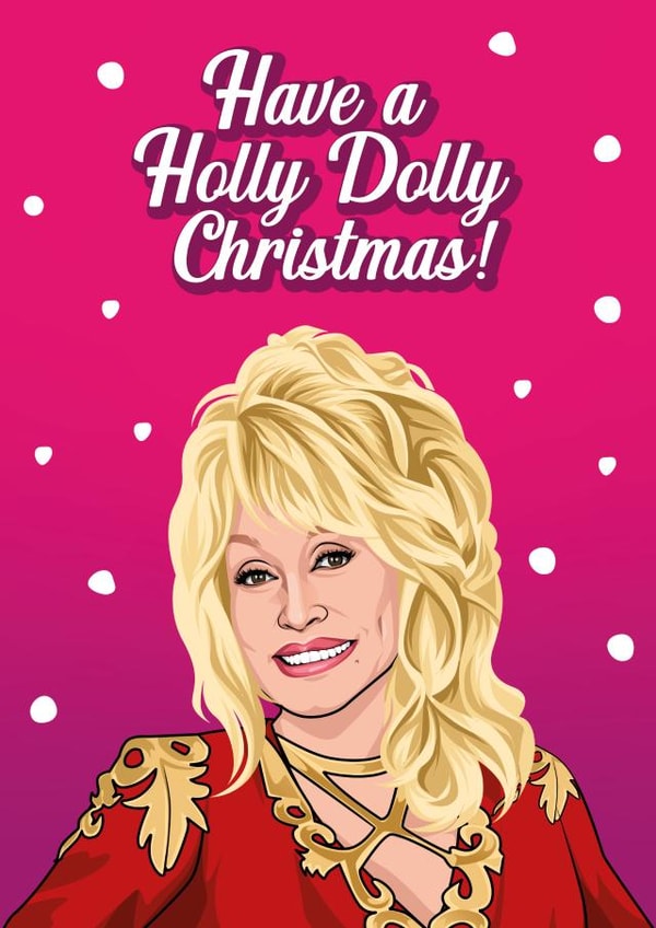 Dolly Parton Christmas Card - Holly Dolly Christmas created by All Things Banter