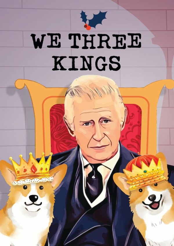 We Three Kings - King Charles & Corgi's Royal Christmas Card created by Mrs Best Paper Co.