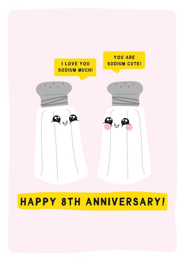 I love you sodium much - Funny 8th Anniversary Card - Salt Anniversary created by Gem Draws Stuff