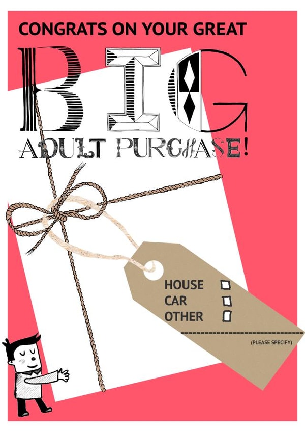 Funny New Home, New Car, New BIG Adult Purchase Card For Grownup Investements created by The Ricketty Desk