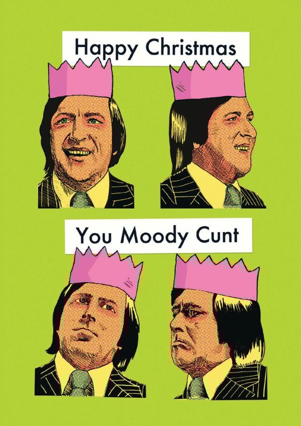 Funny Rude Moody C*nt Christmas Card created by Modern Toss