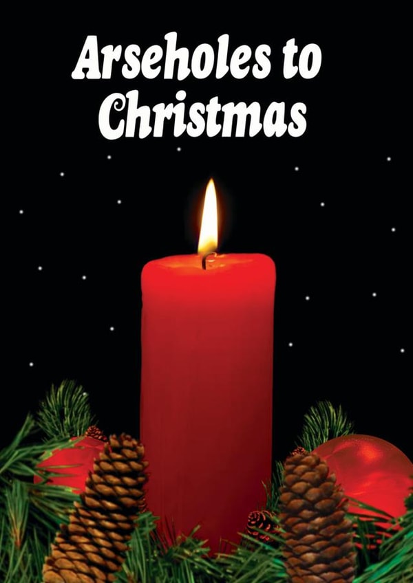 Funny Arseholes To Christmas Card created by Modern Toss