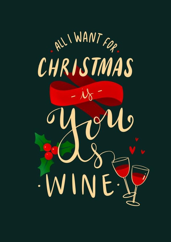Classic Christmas Card - Funny - All I want for Christmas is you, and wine! created by Silvia Ospina