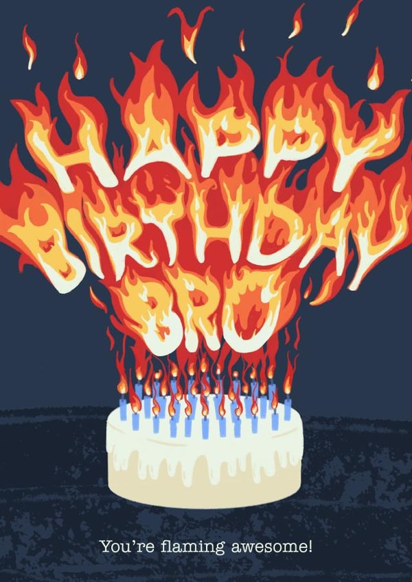 Illustrated flaming birthday cake for your awesome brother happy birthday card created by By Big Will Limited