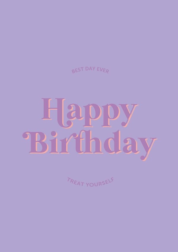 Fun Birthday Card - Best Day Ever - Treat Yourself created by Holmes Design Co.