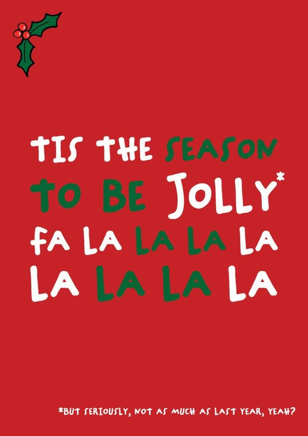 Funny Christmas card - tis the season to be jolly - but not like last year created by Dog Came To Stay