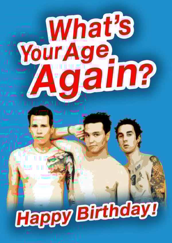 Blink 182 What's Your Age Again Birthday Card, Blink 182 card, Blink 182 created by MockingJayCards