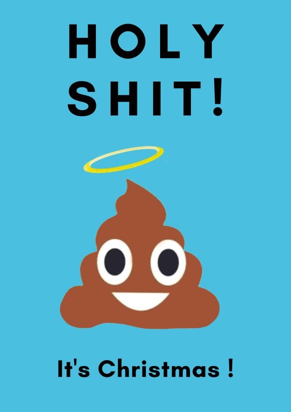 Holy Shit! It's Christmas! Holy Poo emoji card created by Lily Steel