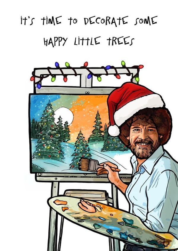 Bob Ross 'It's time to decorate some happy little trees' Christmas card. created by Drewit